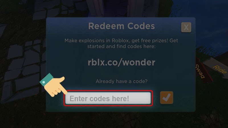 Nhập Giftcode vào ô Enter codes here! Sau đó, hãy bấm vào dấu tích bên cạnh