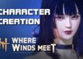 Where Winds Meet: Hướng dẫn nhanh cách tùy chỉnh nhân vật