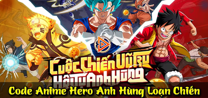 Tổng hợp Giftcode Anime Hero: Anh Hùng Loạn Chiến mới nhất