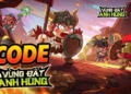 Tổng hợp danh sách Giftcode Vùng Đất Anh Hùng OEG mới nhất